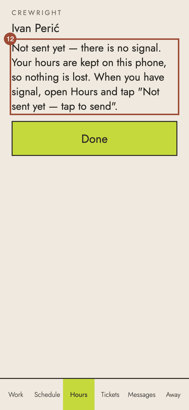 Step 12: No signal: the phone keeps your hours. Nothing is lost, even if you close the app.