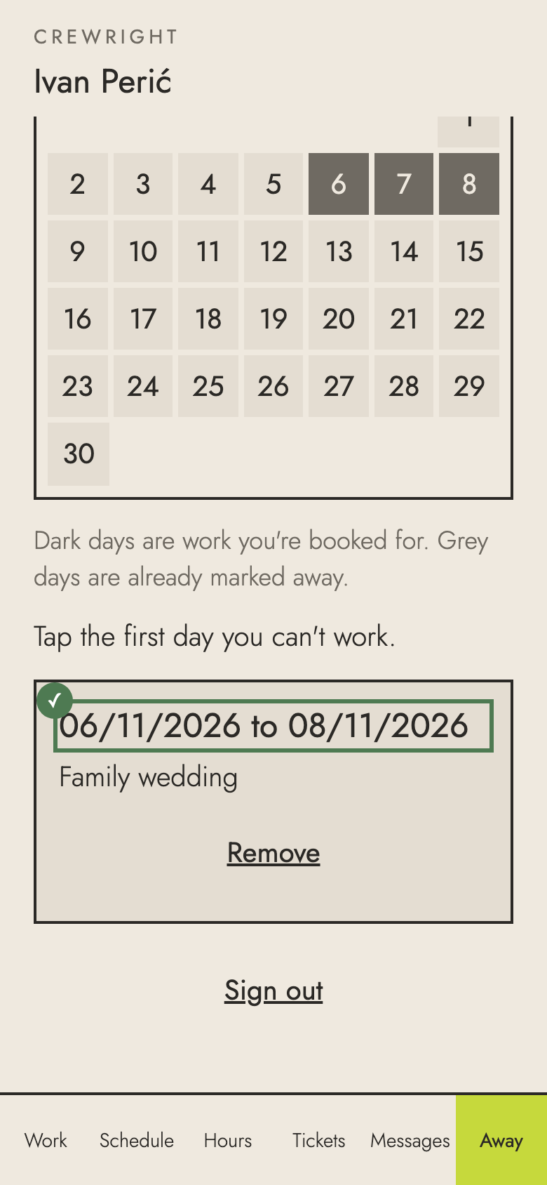 Step 8: Done. The days are marked, and listed below the calendar. Tap Remove on a card to take them off.